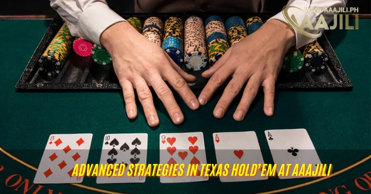 Advanced Strategies in Texas Hold’em at Aaajili