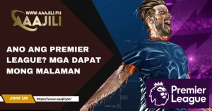 Ano ang Premier League? Mga Dapat Mong Malaman