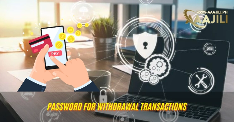 Password for Withdrawal Transactions