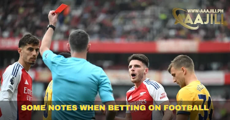 Some Notes When Betting on FootbaSome Notes When Betting on Football at Aaajiliall