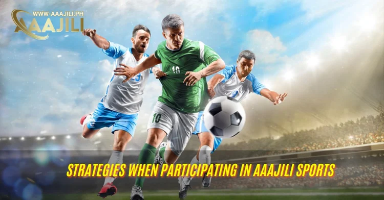 Strategies When Participating in Aaajili Sports