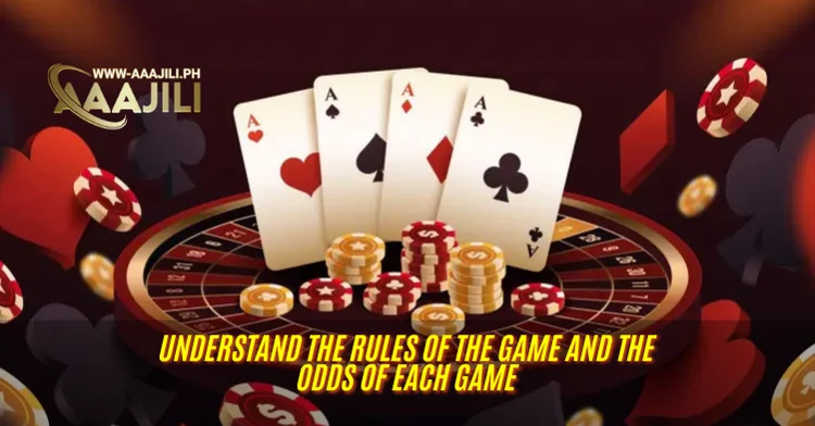 Understand the rules of the game and the odds of each game