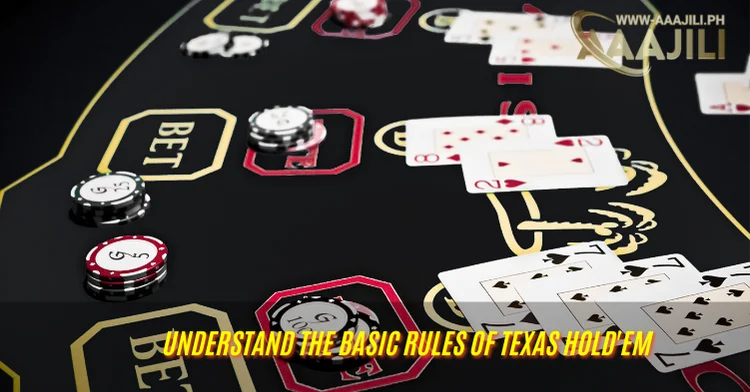 Understand the basic rules of Texas Hold'em